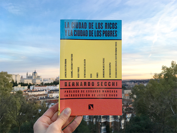 APUNTES SOBRE EL LIBRO: «LA CIUDAD DE LOS RICOS Y LA CIUDAD DE LOS POBRES»» DE BERNARDO SECCHI | Sabrina Gaudino Di Meo